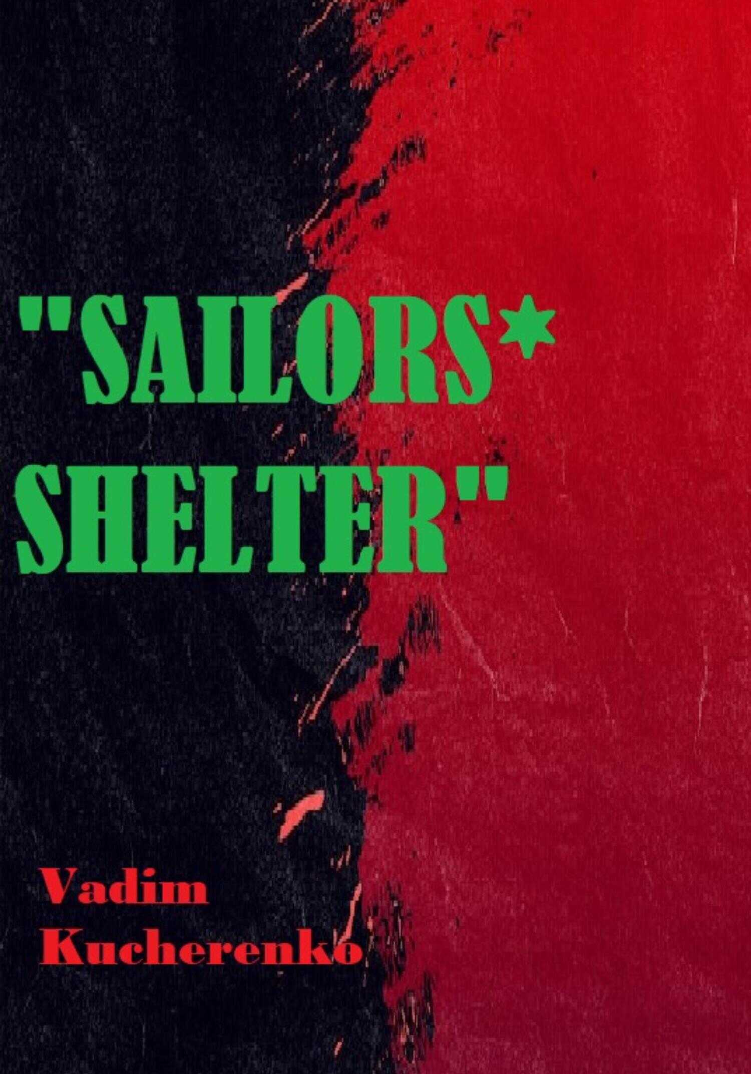 Sailors’ Shelter - Вадим Иванович Кучеренко - <a href=